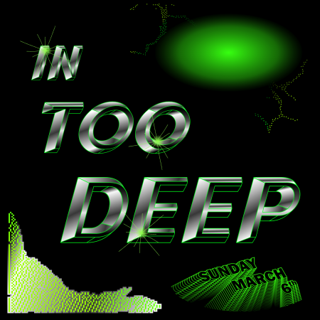 In Too Deep - Flyer for event at Dr Morse Bar